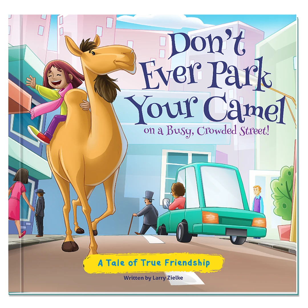 Don't Ever Park Your Camel on a Busy, Crowded Street!