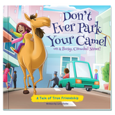 Don't Ever Park Your Camel on a Busy, Crowded Street!